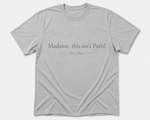 Cargar imagen en el visor de la galería, Madame, This Isn’t Paris! T-Shirt
