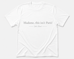 Cargar imagen en el visor de la galería, Madame, This Isn’t Paris! T-Shirt
