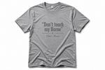 Cargar imagen en el visor de la galería, "Don't Touch My Horse" T-Shirt
